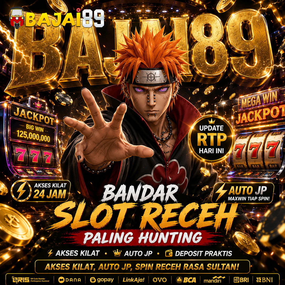BAJAI89 - Bandar Slot Receh Paling Hunting: Akses Kilat, Auto JP!